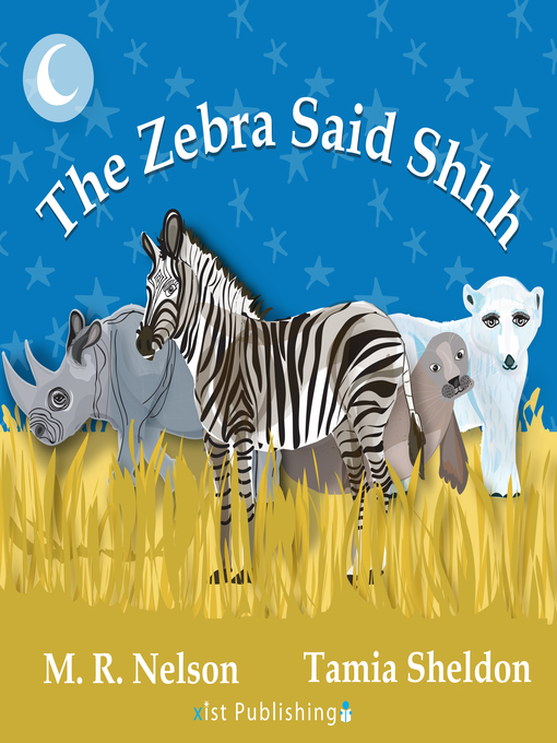 Title details for The Zebra Said Shhh by M.R. Nelson - Wait list